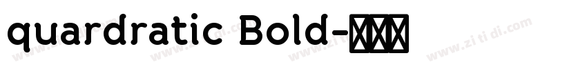 quardratic Bold字体转换 quardratic Bold字体转换